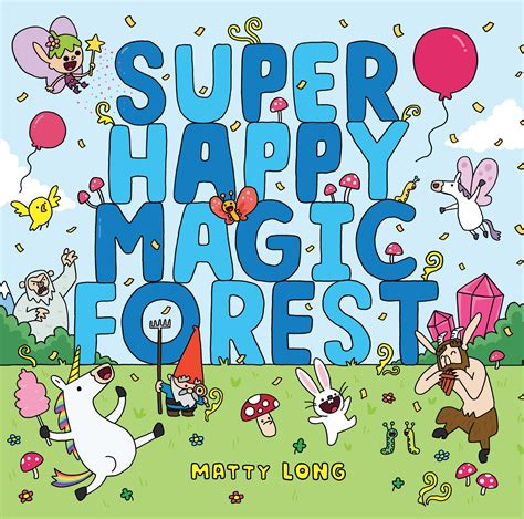 Step into the Super Happy Magic Forest and Leave Your Worries Behind